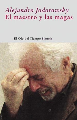MAESTRO Y LAS MAGAS OT-44 | 9788498413472 | JODOROWSKY, ALEJANDRO