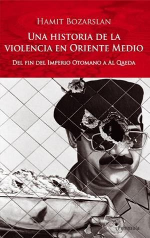HISTORIA DE LA VIOLENCIA EN ORIENTE MEDIO | 9788483078686 | BOZARSLAN, HAMIT