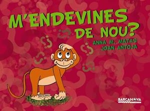 M'ENDEVINES DE NOU? | 9788448923365 | ANTOJA, JOAN/MATAS, ANNA M.