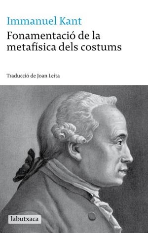 FONAMENTACIÓ DE LA METAFÍSICA DELS COSTUMS | 9788499300030 | KANT, IMMANUEL