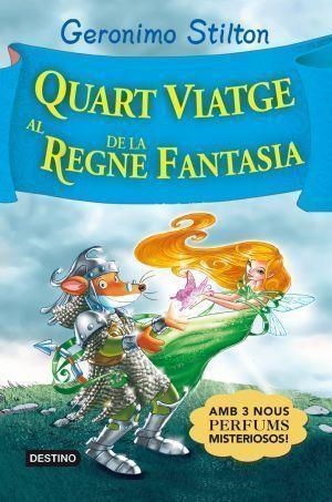 QUART VIATGE AL REGNE DE LA FANTASIA | 9788492790760 | STILTOM, GERONIMO