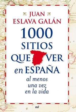 1001 LUGARES EN ESPAÑA QUE HAY QUE VISITAR | 9788427035751 | JUAN ESLAVA GALÁN