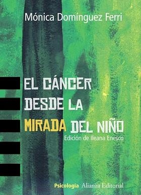 CÁNCER DESDE LA MIRADA DEL NIÑO | 9788420649689 | DOMÍNGUEZ FERRI, MÓNICA