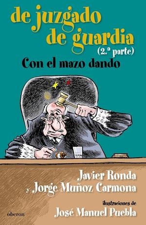 DE JUZGADO DE GUARDIA. EL DISPARATE CONTINÚA | 9788498771961 | RONDA, JAVIER/MUÑOZ, JORGE