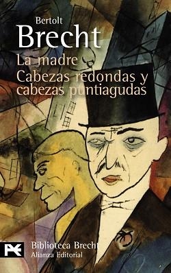 LA MADRE. CABEZAS REDONDAS Y CABEZAS PUNTIAGUDAS | 9788420662756 | BRECHT, BERTOLT