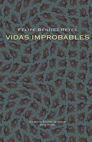 VIDAS IMPROBABLES VPH-7 | 9788498950366 | BENITEZ REYES, FELIPE