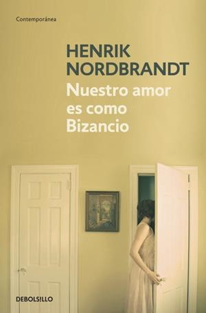 NUESTRO AMOR ES COMO BIZANCIO | 9788499081878 | NORDBRANDT,HENRIK