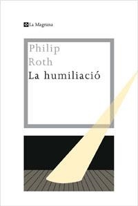 HUMILIACIO | 9788482640334 | ROTH, PHILIP