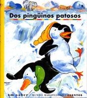 DOS PINGUINOS PATOSOS | 9788434861602 | BECCARIA, DOMINIQUE/BICHONNIER, HENRIETTE
