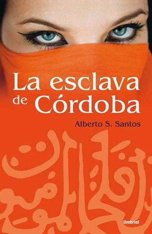 ESCLAVA DE CORDOBA, LA | 9788489367791 | SANTOS, ALBERTO S.