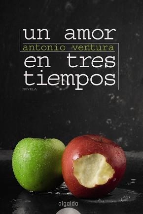 UN AMOR EN TRES TIEMPOS | 9788498773903 | VENTURA FERNÁNDEZ, ANTONIO