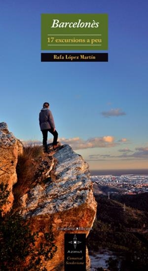 BARCELONES 17 EXCURSIONS A PEU | 9788497915915 | LÓPEZ MARTÍN, RAFA