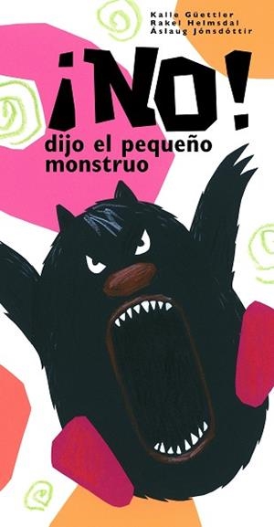 ¡NO! DIJO EL PEQUEÑO MONSTRUO | 9788448830021 | JONSDOTTIR,ASLAUG/HELMSDAL,RAKEL/GUEETTL