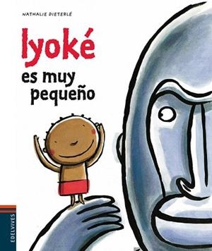 IYOKÉ ES MUY PEQUEÑO | 9788426374783 | DIETERLÉ, NATHALIE