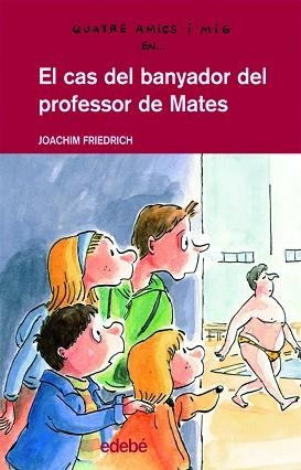 CAS DEL BANYADOR DEL PROFESSOR DE MATES | 9788423689163 | FRIEDRICH, JOACHIM