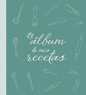 ÁLBUM DE MIS RECETAS | 9788425344251 | AA.VV