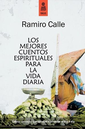 LOS MEJORES CUENTOS ESPIRITUALES PARA LA VIDA DIARIA | 9788489624719 | CALLE, RAMIRO