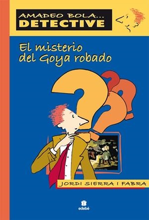 MISTERIO DEL GOYA ROBADO | 9788423671199 | SIERRA I FABRA, JORDI