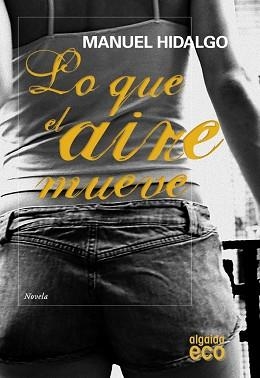 LO QUE EL AIRE MUEVE | 9788498773606 | HIDALGO SÁNCHEZ, MANUEL