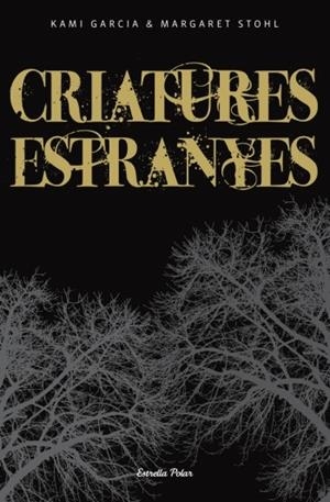 CRIATURES ESTRANYES | 9788499321646 | GARCIA KAMI/ MARGARET STOHL