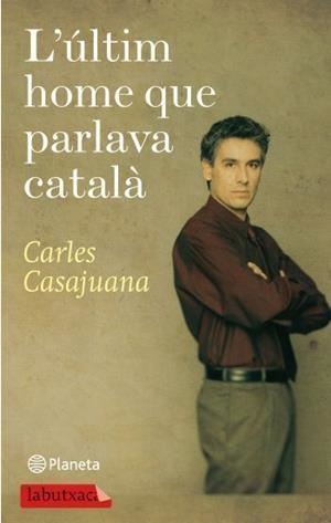 ÚLTIM HOME QUE PARLAVA CATALÀ | 9788499301150 | CASAJUANA, CARLES