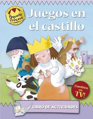 JUEGOS EN EL CASTILLO. PEQUEÑA PRINCESA | 9788448830212