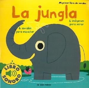 LA JUNGLA. MI PRIMER LIBRO DE SONIDOS | 9788492766178 | BILLET, MARION