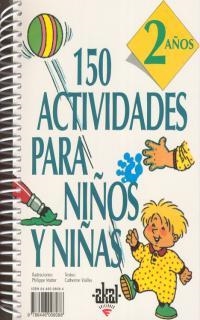 150 ACTIVIDADES PARA NIÑOS Y NIÑAS  2 AÑOS | 9788446008088