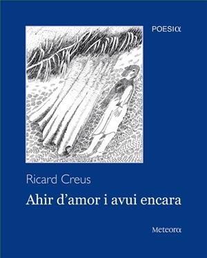 AHIR D'AMOR I AVUI ENCARA | 9788492874200 | CREUS, RICARD