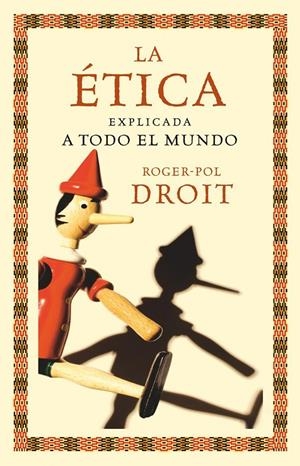 ÉTICA EXPLICADA TODO EL MUNDO | 9788449324062 | ROGER-POL DROIT