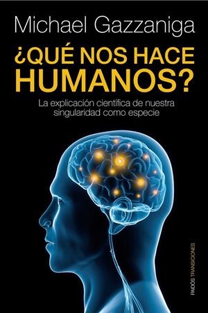 QUÉ NOS HACE HUMANOS? | 9788449324079 | GAZZANIGA, MICHAEL S.