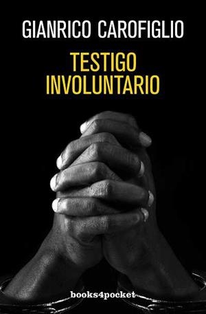 TESTIGO INVOLUNTARIO (B4P) | 9788492801619 | CAROFIGLIO, GIANRICO
