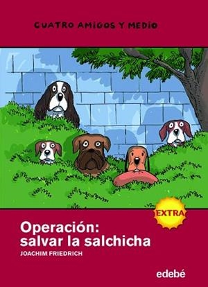 EXTRA OPERACION SALVAR LA SALCHICHA | 9788423697885 | FRIEDRICH,JOACHIM