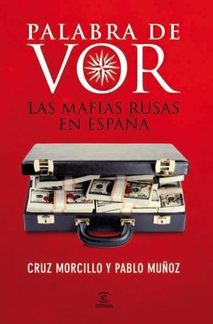 PALABRA DE VOR. LAS MAFIAS RUSAS EN ESPAÑA | 9788467034356 | CRUZ MORCILLO