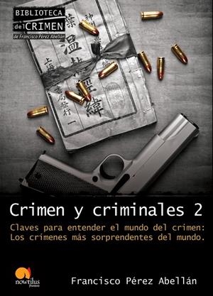 CRIMEN Y CRIMINALES II. CLAVES PARA ENTENDER EL MUNDO DEL CR | 9788499670041 | PÉREZ ABELLÁN, FRANCISCO