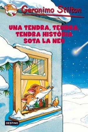 UNA TENDRA, TENDRA, TENDRA HISTÒRIA SOTA LA NEU | 9788499322858 | STILTON, GERONIMO
