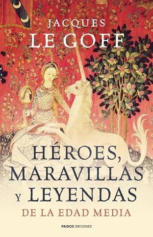 HÉROES,MARAVILLAS,LEYENDAS EM | 9788449323966 | JACQUES LE GOFF