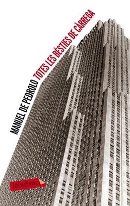 TOTES LES BÈSTIES DE CÀRREGA | 9788499302379 | PEDROLO,MANUEL DE