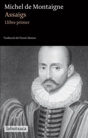 ASSAIGS. LLIBRE PRIMER | 9788499302256 | MONTAIGNE, MICHAEL DE