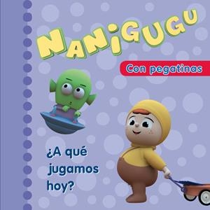 NANIGUGU. ¿A QUE JUGAMOS HOY? | 9788448831493