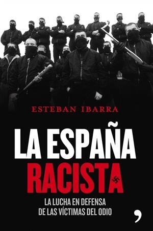 ESPAÑA RACISTA | 9788484609209 | ESTEBAN IBARRA BLANCO