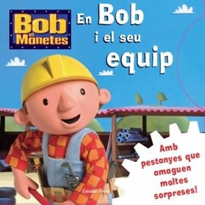 BOB EL MANETES. EN BOB I EL SEU EQUIP | 9788499322834