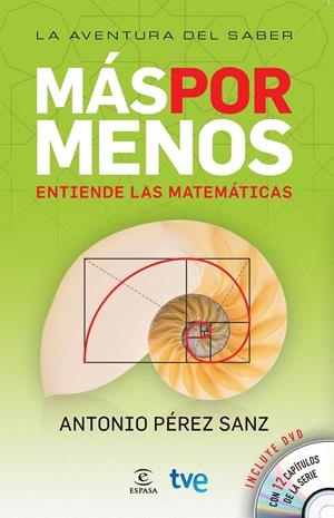MAS POR MENOS, ENTENDER LAS MATEMATICAS | 9788467036367 | ANTONIO PEREZ SANZ
