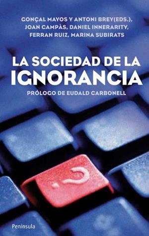 SOCIEDAD DE LA IGNORANCIA | 9788499420905 | AUTORS DIVERSOS