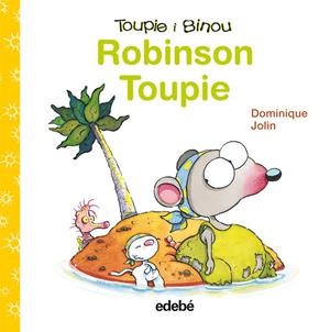 (CAT).ROBINSON TOUPIE.(TOUPIE I BINOU) | 9788423698424 | DOMINIQUE, JOLIN