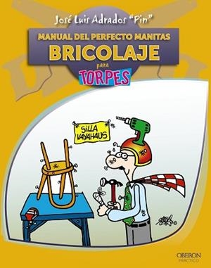 MANUAL DEL PERFECTO MANITAS. BRICOLAJE | 9788441529175 | ADRADOS POLO, JOSÉ LUIS