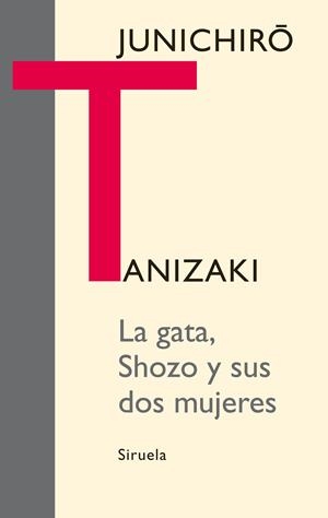 GATA, SHOZO Y SUS DOS MUJERES | 9788498414776 | TANIZAKI, JUNICHIRO (1886-1965) [VER TITULOS]