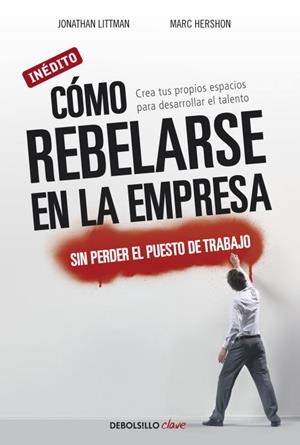 COMO REBELARSE EN LA EMPRESA SIN PERD | 9788499088570