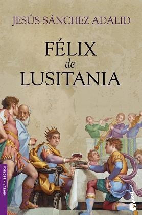 FELIX DE LUSITANIA | 9788408101697 | SáNCHEZ ADALID, JESúS