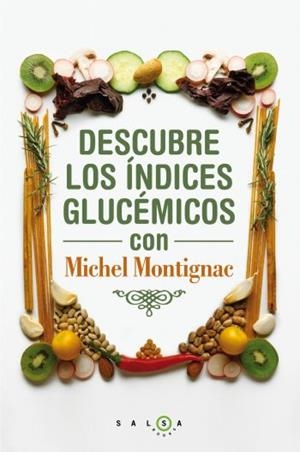DESCUBRE LOS ÍNDICES GLICÉMICOS CON MICHEL MONTIGN | 9788496599932 | MONTIGNAC, MICHEL